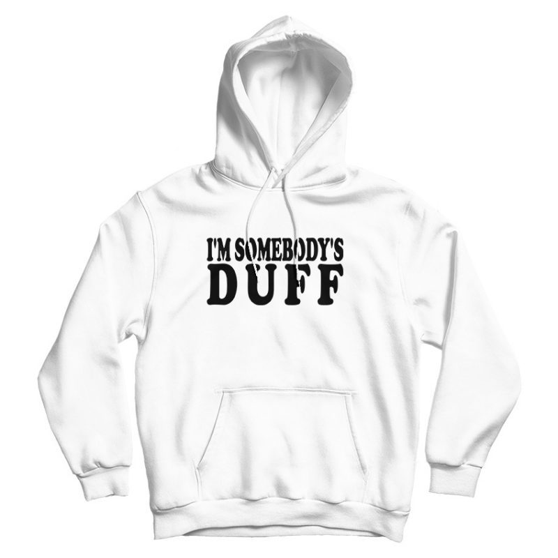Kylie Jenner Wears I'm somebody's DUFF Hoodie Kylie Jenner Wears I'm somebody's DUFF Hoodie