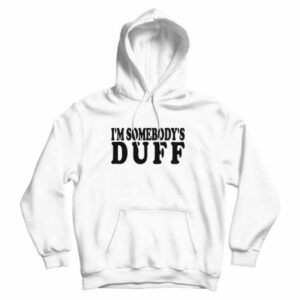 Kylie Jenner Wears I’m somebody’s DUFF Hoodie