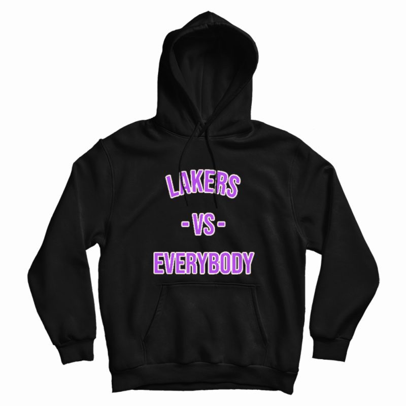 Lakers Vs Everybody Fanatics Hoodie Lakers Vs Everybody Fanatics Hoodie