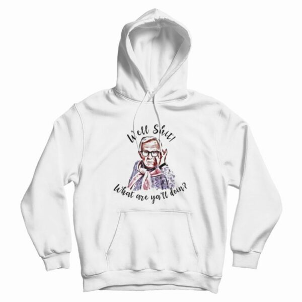 Leslie Jordan Well Shit What Are Y’all Doing  Hoodie