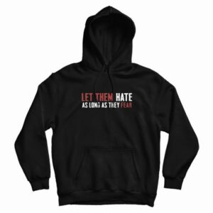 Let Them Hate As Long As They Fear Hoodie 4