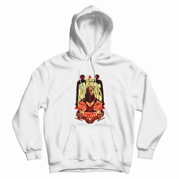 Lord Humungus Just Walk Away Hoodie