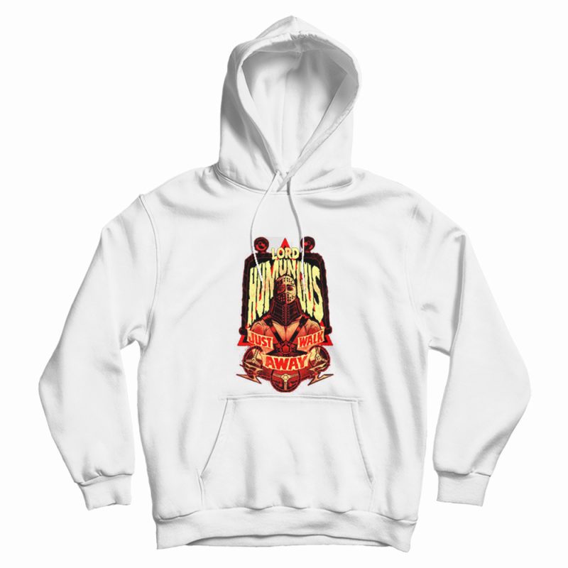 Lord Humungus Just Walk Away Hoodie Lord Humungus Just Walk Away Hoodie