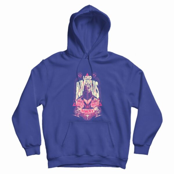 Lord Humungus Just Walk Away Hoodie