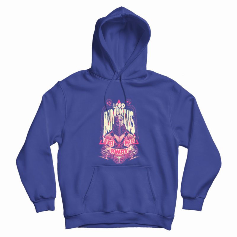 Lord Humungus Just Walk Away Hoodie Lord Humungus Just Walk Away Hoodie