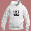 Love Your Enemies Aesthetic Hoodie Style