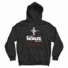 May The Horse Be With You Hoodie