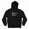 Me I’m Finally Happy Life Lol Wait A Sec Hoodie