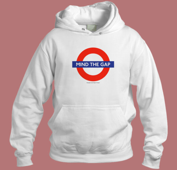 Mind The Gap Hoodie Style