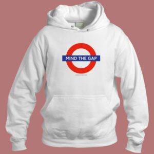 Mind The Gap Hoodie Style