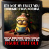 Minion It’s Not My Fault You Thought I Was Normal Mug