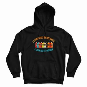Mogen David I Survived 2020 Once I Can Do It Again Hoodie 4
