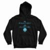 Monster I’m Finally Happy Life Lol Wait A Sec Hoodie