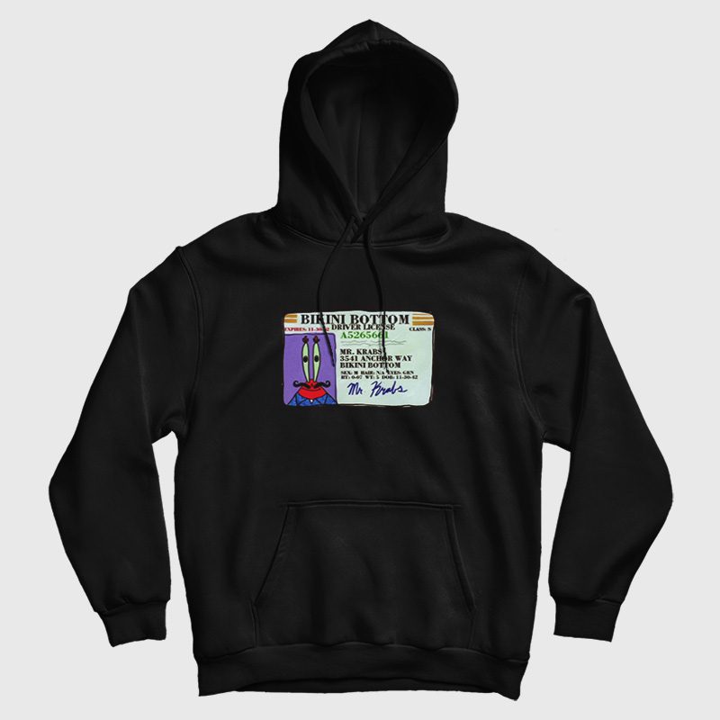 Mr Krabs Bikini Bottom Driver License Hoodie Mr Krabs Bikini Bottom Driver License Hoodie