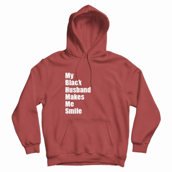 My Black Husband Makes Me Smile Hoodie