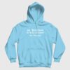 My Boyfriend Is Out Of Town This Weekend Hoodie