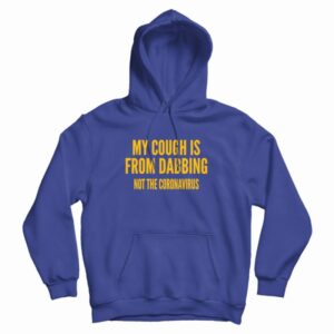 My Cough Is From Dabbing Not The Coronavirus Hoodie 3