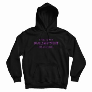 My Hangover Hoodie