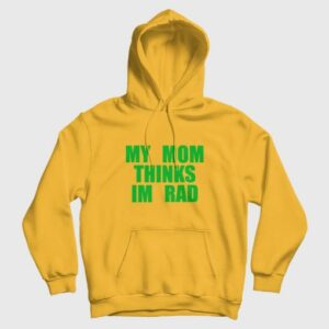 My Mom Thinks Im Rad High School Musical Chad Hoodie 3