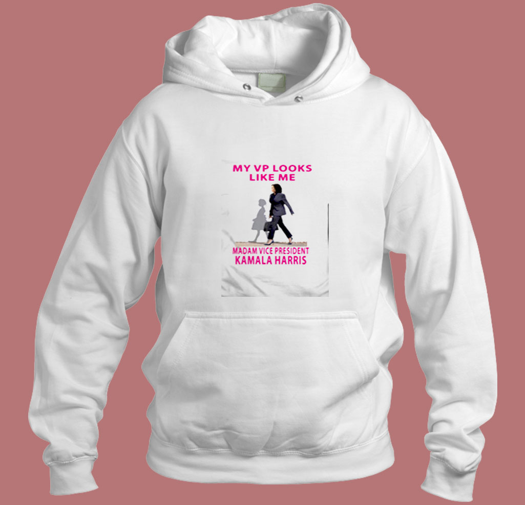 My Vp Looks Like Me Madam Vice President Kamala Harris Aesthetic Hoodie Style My Vp Looks Like Me Madam Vice President Kamala Harris Aesthetic Hoodie Style