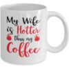 My wife is hotter than my coffee mug