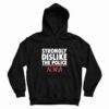 N.W.A Strongly Dislike The Police Hoodie