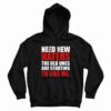 Need New Haters The Old Ones Are Starting To Like Me Hoodie