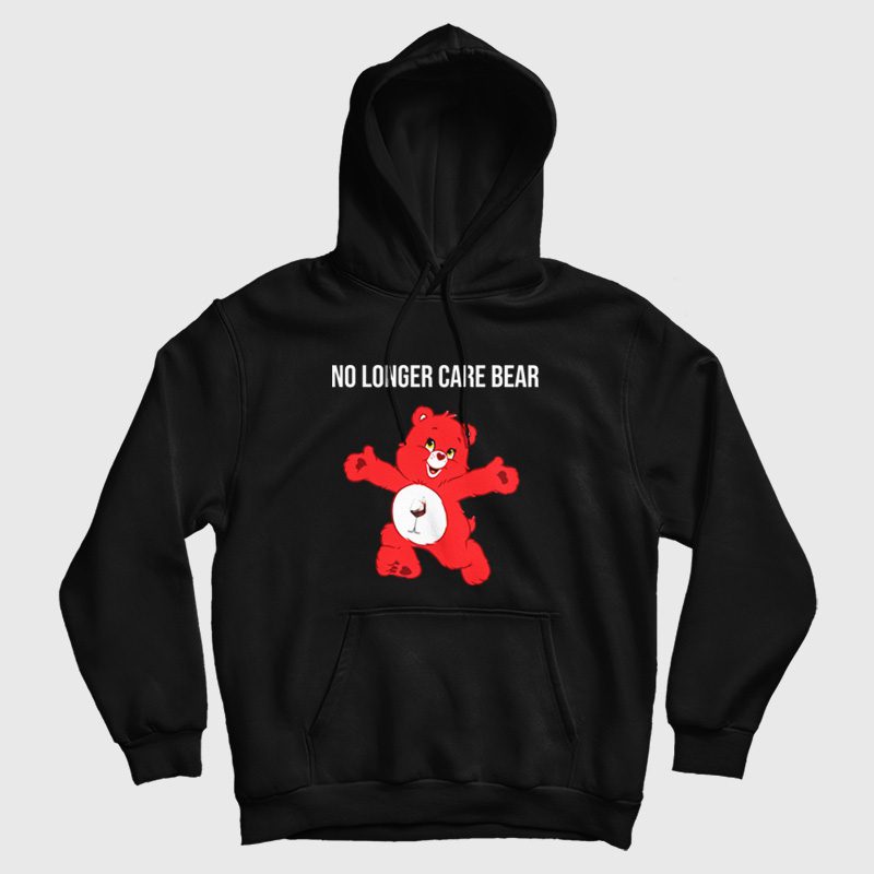No Longer Care Bear Hoodie No Longer Care Bear Hoodie