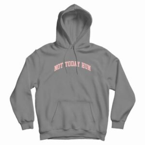 Not Today Hun Hoodie 4