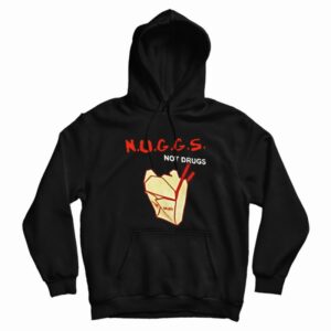 Nuggs Not Drugs Funny Hoodie