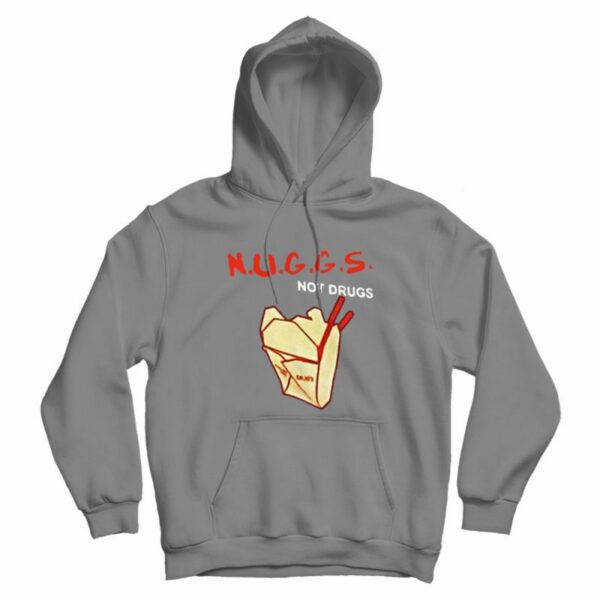 Nuggs Not Drugs Funny Hoodie