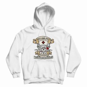Nurse Skull You Can Just Supercalifuckilistic Hoodie 3