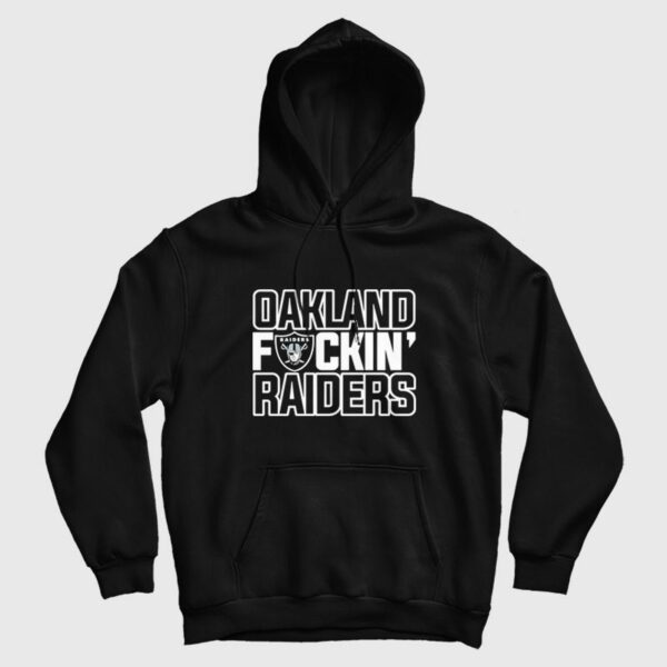 Oakland Fuckin’ Raiders Hoodie