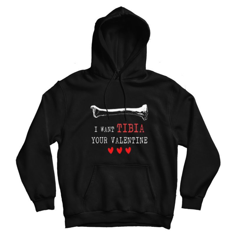 Occupational Therapy I Want Tibia Your Valentine Hoodie Occupational Therapy I Want Tibia Your Valentine Hoodie