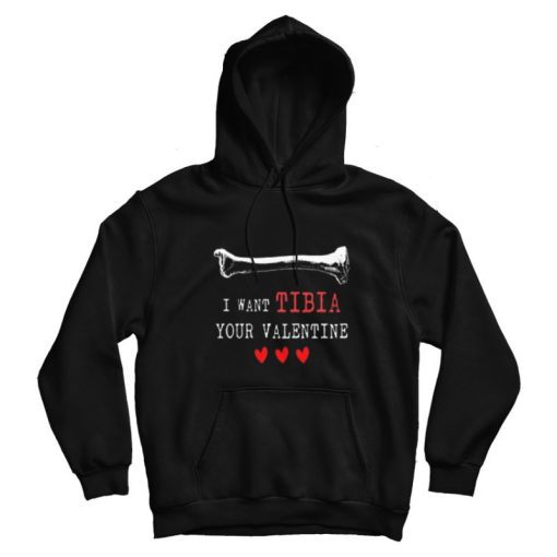 Occupational Therapy I Want Tibia Your Valentine Hoodie Occupational Therapy I Want Tibia Your Valentine Hoodie