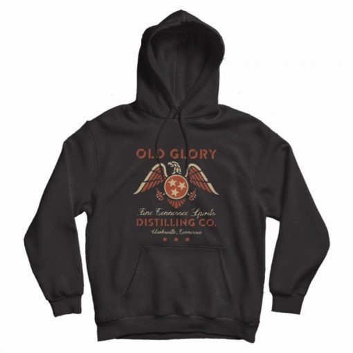 Old Glory Distillery co Clarksville Tennessee Hoodie Old Glory Distillery co Clarksville Tennessee Hoodie