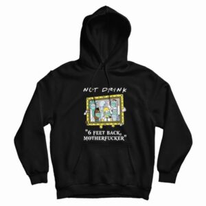 Pampling Not Drink 6 Feet Back Motherfucker Hoodie