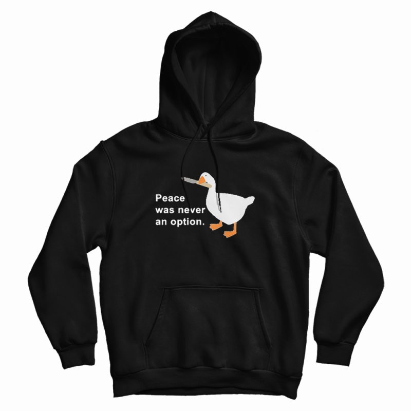 Peace Was Never An Option Goose Game Classic Hoodie Peace Was Never An Option Goose Game Classic Hoodie