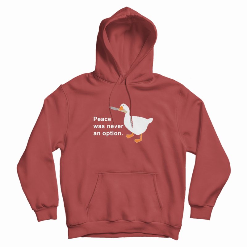 Peace Was Never An Option Goose Game Classic Hoodie Peace Was Never An Option Goose Game Classic Hoodie