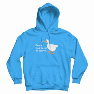Peace Was Never An Option Goose Game Classic Hoodie 3