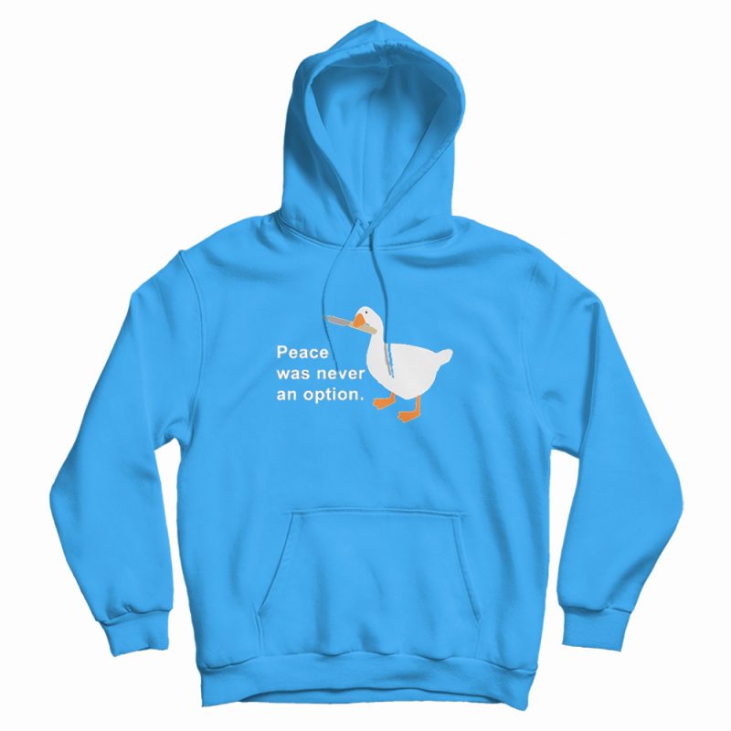 Peace Was Never An Option Goose Game Classic Hoodie Peace Was Never An Option Goose Game Classic Hoodie