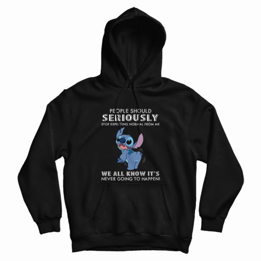 People Should Not Expecting Normal From Me Stitch Hoodie People Should Not Expecting Normal From Me Stitch Hoodie