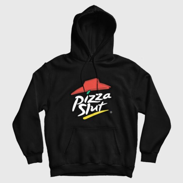 Pizza Slut Parody Hoodie