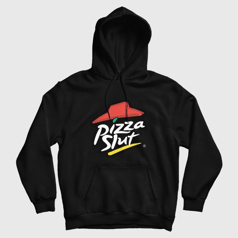 Pizza Slut Parody Hoodie Pizza Slut Parody Hoodie