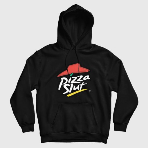 Pizza Slut Parody Hoodie Pizza Slut Parody Hoodie