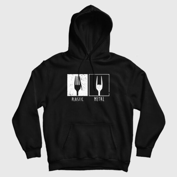 Plastic Vs Metal Fork Hoodie