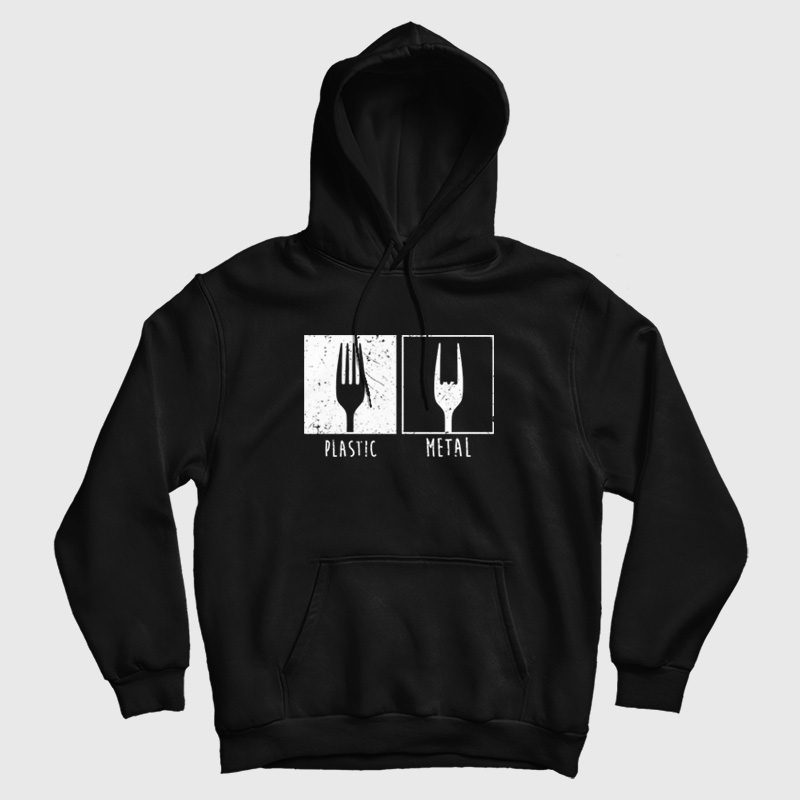 Plastic Vs Metal Fork Hoodie Plastic Vs Metal Fork Hoodie