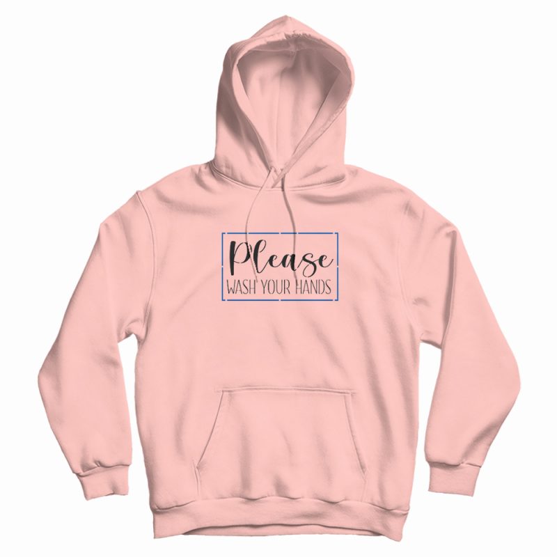 Please Wash Your Hands Classic Hoodie Please Wash Your Hands Classic Hoodie
