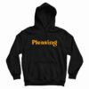 Pleasing Hoodie