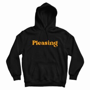 Pleasing Hoodie